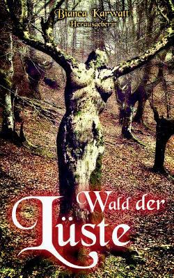 Wald der Lüste [German] 3746056128 Book Cover