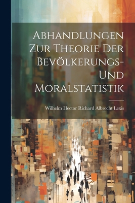 Abhandlungen Zur Theorie Der Bevölkerungs- Und ... [German] 1021350656 Book Cover