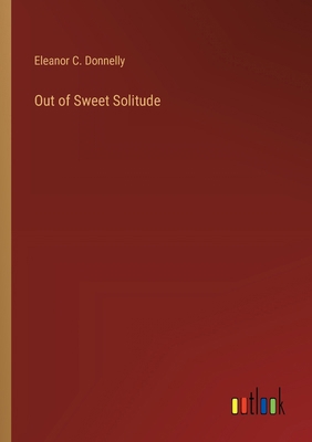 Out of Sweet Solitude 3385201845 Book Cover