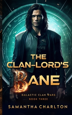 The Clan-lord's Bane: A Sci-Fi Adventure Romance [Large Print] 1738590127 Book Cover