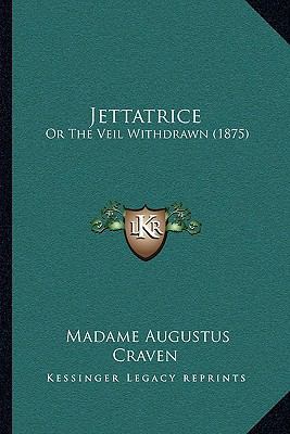 Jettatrice: Or The Veil Withdrawn (1875) 1164875094 Book Cover