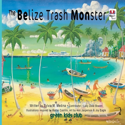 The Belize Trash Monster - Noah Text - PB 1955023530 Book Cover