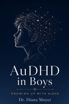 AuDHD in Boys: Growing Up with AuDHD B0H38MSTX2 Book Cover