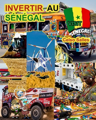 INVESTIR AU SÉNÉGAL - Visit Senegal - Celso Sal... [French] B0BTD4YV3Y Book Cover