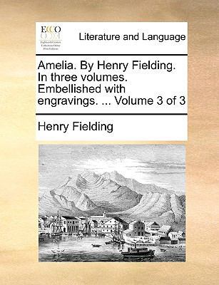 Amelia. by Henry Fielding. in Three Volumes. Em... 1170688535 Book Cover