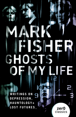 Ghosts of My Life: Writings on Depression, Haun... 1780992262 Book Cover