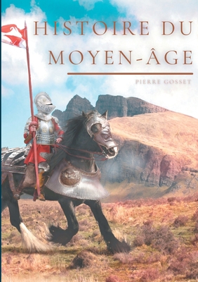 Histoire du Moyen-Âge [French] 2322267619 Book Cover
