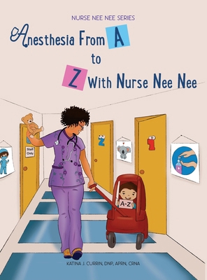 Anesthesia From A-Z With Nurse Nee Nee [Large Print] 1960576054 Book Cover
