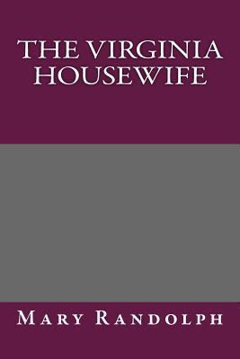 The Virginia Housewife 1492392049 Book Cover