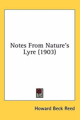 Notes From Nature's Lyre (1903) 0548933634 Book Cover