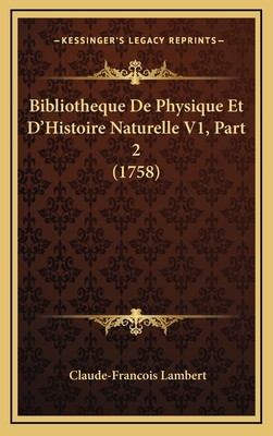 Bibliotheque De Physique Et D'Histoire Naturell... [French] 116598234X Book Cover