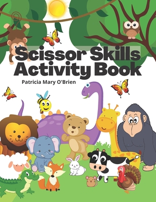 Scissor Skills Activity Book: Learning to Use S... B09NWWW2G8 Book Cover
