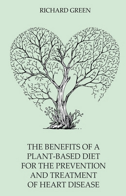 The Benefits of a Plant-Based Diet for the Prev... B0BMW3JC8L Book Cover