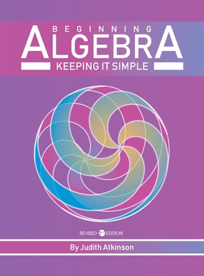 Beginning Algebra: Keeping it Simple 1793563845 Book Cover
