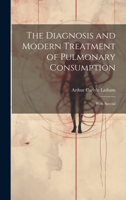 The Diagnosis and Modern Treatment of Pulmonary... 1020825677 Book Cover