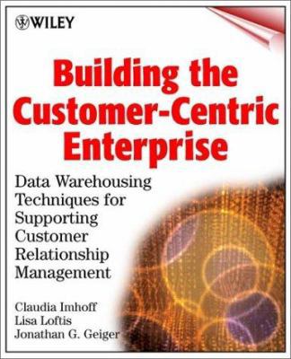 Building the Customer-Centric Enterprise: Data ... 0471319813 Book Cover