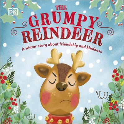 The Grumpy Reindeer: A Winter Story About Frien... 0241586232 Book Cover