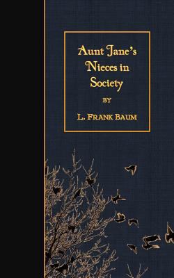 Aunt Jane's Nieces in Society 1508465088 Book Cover