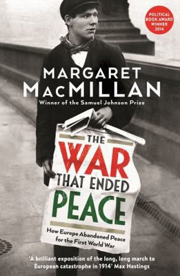 The War that Ended Peace: How Europe abandoned ... 1846682738 Book Cover