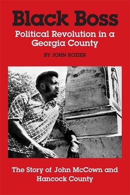 Black Boss: Political Revolution in a Georgia C... 0820341096 Book Cover
