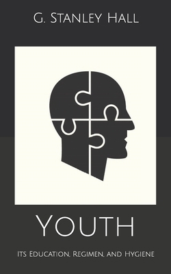 Youth: Its Education, Regimen, and Hygiene B084DH5DWN Book Cover