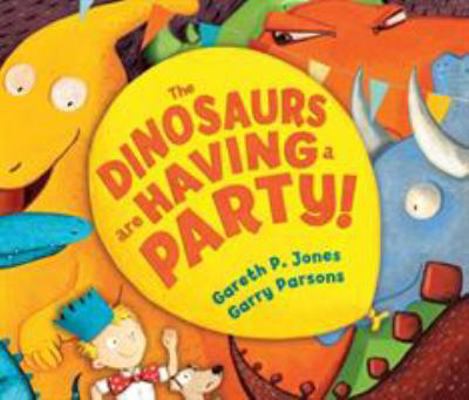 The Dinosaurs are Having a Party! 1783440376 Book Cover