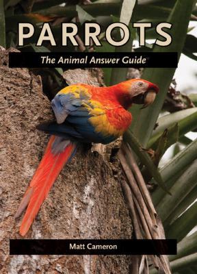 Parrots: The Animal Answer Guide 1421405431 Book Cover
