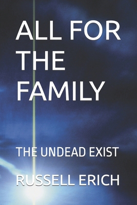 All for the Family: The Undead Exist B0C12DRRL2 Book Cover