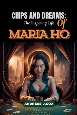 Chips and Dreams: The Inspiring Life of Maria Ho            Book Cover