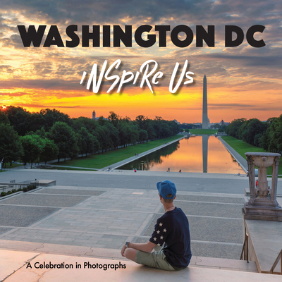 Washington DC Inspire Us: A Celebration in Phot... 1602199450 Book Cover