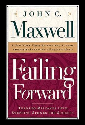 Failing Forward: How to Make the Most of Your M... 0785274308 Book Cover