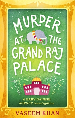 Murder at the Grand Raj Palace: Baby Ganesh Age... 1473612403 Book Cover