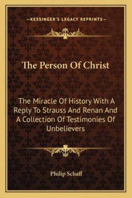 The Person Of Christ: The Miracle Of History Wi... 1163110329 Book Cover