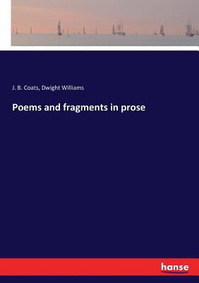 Poems and fragments in prose 3337374042 Book Cover