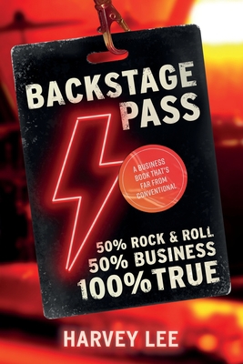 Backstage Pass: A Business Book That's Far From... 1916580017 Book Cover