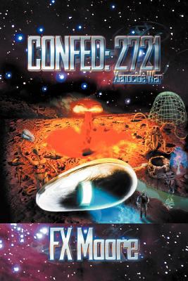 Confed: 2721: Xenocide War 1477157964 Book Cover