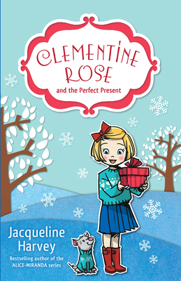 Clementine Rose and the Perfect Present: Volume 3 1742755453 Book Cover