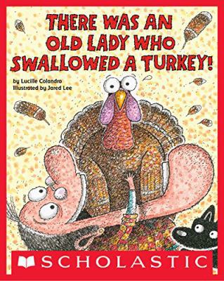There Was an Old Lady Who Swallowed a Turkey! 1518222560 Book Cover