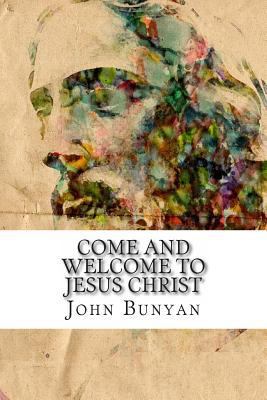 Come and Welcome to Jesus Christ 1460947495 Book Cover