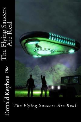 The Flying Saucers are Real 1450514618 Book Cover