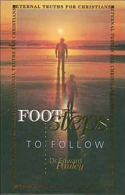 Footsteps to Follow: Eternal Truths for Christi... 0849953642 Book Cover