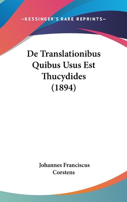 de Translationibus Quibus Usus Est Thucydides (... [Latin] 1160499896 Book Cover