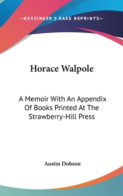 Horace Walpole: A Memoir With An Appendix Of Bo... 0548140162 Book Cover