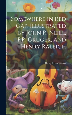 Somewhere in Red Gap. Illustrated by John R. Ne... 1019897511 Book Cover