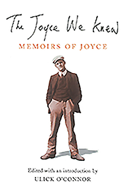 The Joyce We Knew: Memoirs of Joyce 0863223249 Book Cover