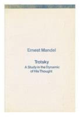 Trotsky: A Study in the Dynamic of His Thought 086091027X Book Cover