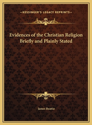 Evidences of the Christian Religion Briefly and... 1169711782 Book Cover