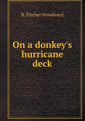 On a donkey's hurricane deck 5518680945 Book Cover
