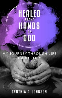 Healed By The Hands of God 1387726056 Book Cover