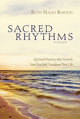 Sacred Rhythms Bible Study Participant's Guide:... B00740IAMO Book Cover